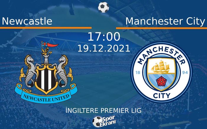 19 Aralık 2021 Newcastle vs Manchester City maçı Hangi Kanalda Saat Kaçta Yayınlanacak? 19 Aralık 2021 Newcastle vs Manchester City maçı Hangi Kanalda Saat Kaçta Yayınlanacak?