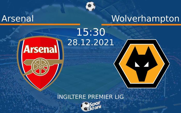 28 Aralık 2021 Arsenal vs Wolverhampton maçı Hangi Kanalda Saat Kaçta Yayınlanacak? 28 Aralık 2021 Arsenal vs Wolverhampton maçı Hangi Kanalda Saat Kaçta Yayınlanacak?