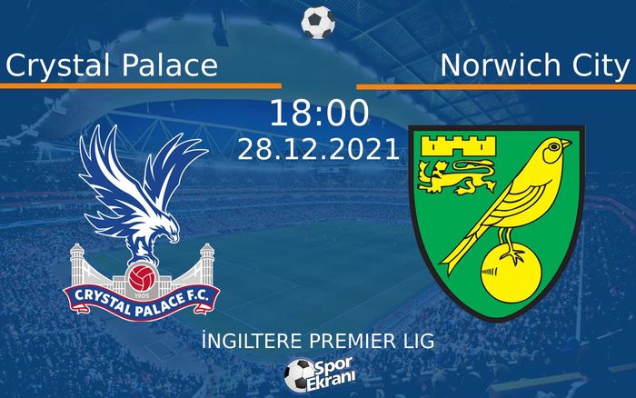 28 Aralık 2021 Crystal Palace vs Norwich City maçı Hangi Kanalda Saat Kaçta Yayınlanacak? 28 Aralık 2021 Crystal Palace vs Norwich City maçı Hangi Kanalda Saat Kaçta Yayınlanacak?
