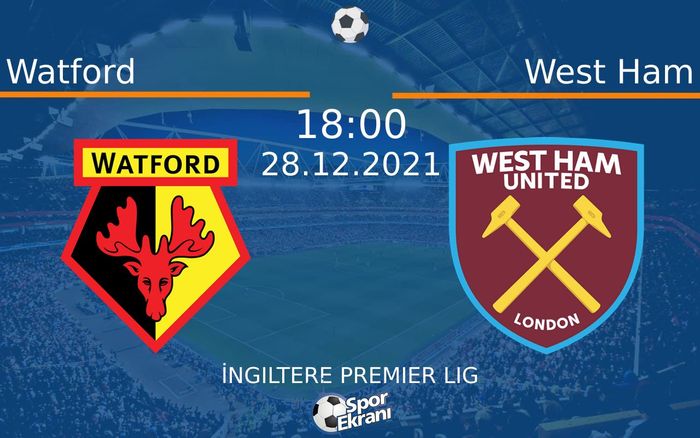 28 Aralık 2021 Watford vs West Ham maçı Hangi Kanalda Saat Kaçta Yayınlanacak? 28 Aralık 2021 Watford vs West Ham maçı Hangi Kanalda Saat Kaçta Yayınlanacak?