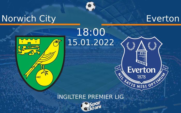 15 Ocak 2022 Norwich City vs Everton maçı Hangi Kanalda Saat Kaçta Yayınlanacak? 15 Ocak 2022 Norwich City vs Everton maçı Hangi Kanalda Saat Kaçta Yayınlanacak?