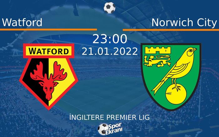21 Ocak 2022 Watford vs Norwich City maçı Hangi Kanalda Saat Kaçta Yayınlanacak? 21 Ocak 2022 Watford vs Norwich City maçı Hangi Kanalda Saat Kaçta Yayınlanacak?