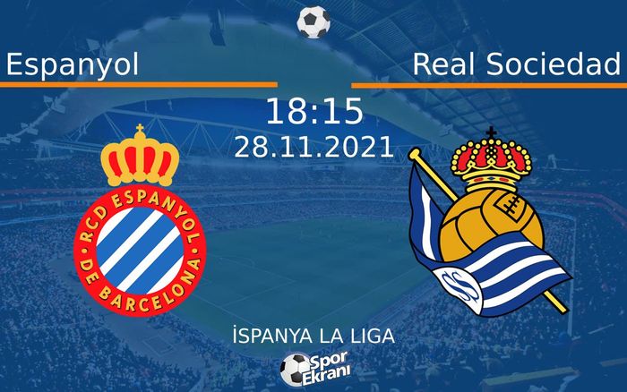 28 Kasım 2021 Espanyol vs Real Sociedad maçı Hangi Kanalda Saat Kaçta Yayınlanacak? 28 Kasım 2021 Espanyol vs Real Sociedad maçı Hangi Kanalda Saat Kaçta Yayınlanacak?