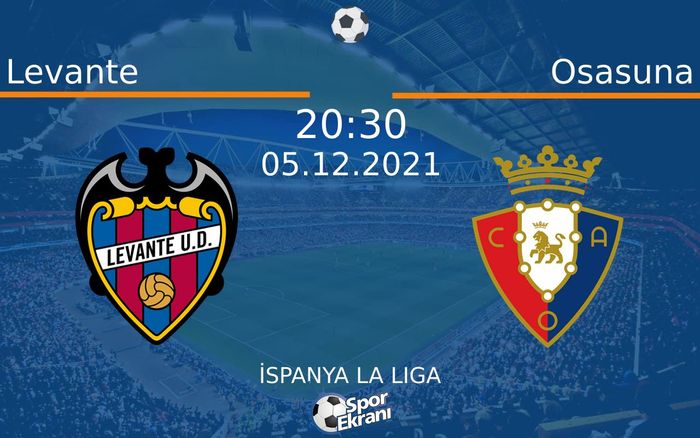 05 Aralık 2021 Levante vs Osasuna maçı Hangi Kanalda Saat Kaçta Yayınlanacak? 05 Aralık 2021 Levante vs Osasuna maçı Hangi Kanalda Saat Kaçta Yayınlanacak?