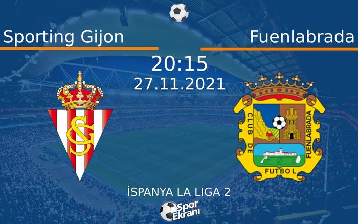 27 Kasım 2021 Sporting Gijon vs Fuenlabrada maçı Hangi Kanalda Saat Kaçta Yayınlanacak? 27 Kasım 2021 Sporting Gijon vs Fuenlabrada maçı Hangi Kanalda Saat Kaçta Yayınlanacak?