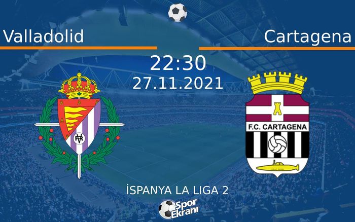 27 Kasım 2021 Valladolid vs Cartagena maçı Hangi Kanalda Saat Kaçta Yayınlanacak? 27 Kasım 2021 Valladolid vs Cartagena maçı Hangi Kanalda Saat Kaçta Yayınlanacak?