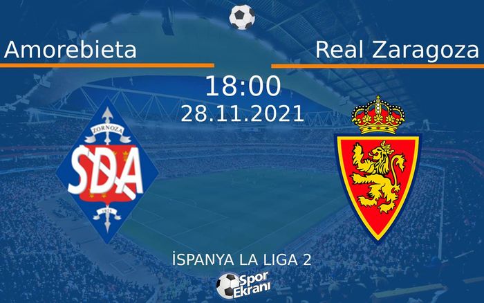 28 Kasım 2021 Amorebieta vs Real Zaragoza maçı Hangi Kanalda Saat Kaçta Yayınlanacak? 28 Kasım 2021 Amorebieta vs Real Zaragoza maçı Hangi Kanalda Saat Kaçta Yayınlanacak?
