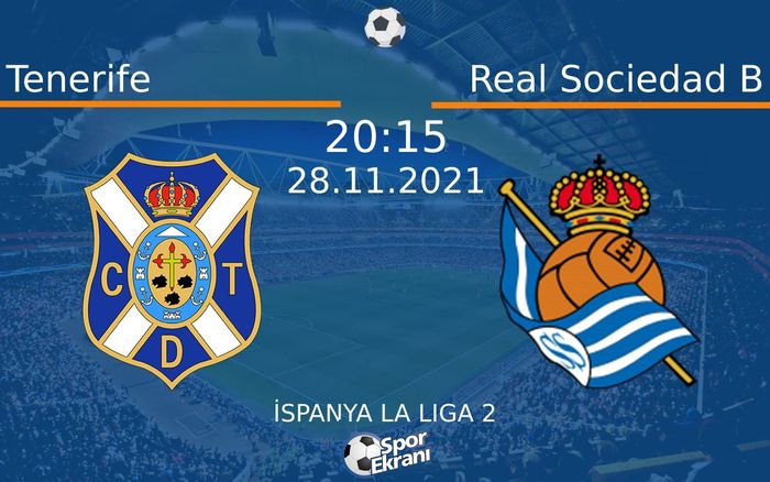 28 Kasım 2021 Tenerife vs Real Sociedad B maçı Hangi Kanalda Saat Kaçta Yayınlanacak? 28 Kasım 2021 Tenerife vs Real Sociedad B maçı Hangi Kanalda Saat Kaçta Yayınlanacak?
