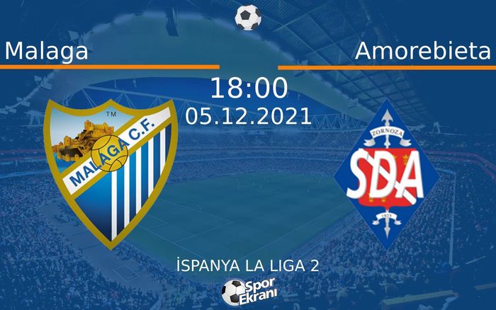05 Aralık 2021 Malaga vs Amorebieta maçı Hangi Kanalda Saat Kaçta Yayınlanacak? 05 Aralık 2021 Malaga vs Amorebieta maçı Hangi Kanalda Saat Kaçta Yayınlanacak?