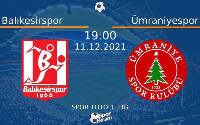 11 Aralık 2021 Balıkesirspor vs Ümraniyespor maçı Hangi Kanalda Saat Kaçta Yayınlanacak? 11 Aralık 2021 Balıkesirspor vs Ümraniyespor maçı Hangi Kanalda Saat Kaçta Yayınlanacak?