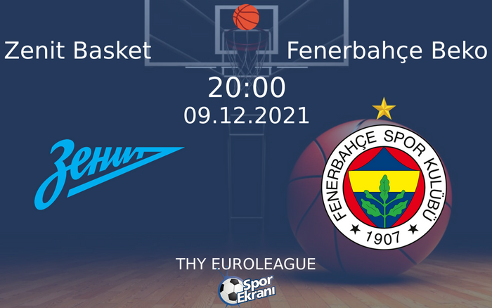 09 Aralık 2021 Zenit Basket vs Fenerbahçe Beko maçı Hangi Kanalda Saat Kaçta Yayınlanacak? 09 Aralık 2021 Zenit Basket vs Fenerbahçe Beko maçı Hangi Kanalda Saat Kaçta Yayınlanacak?