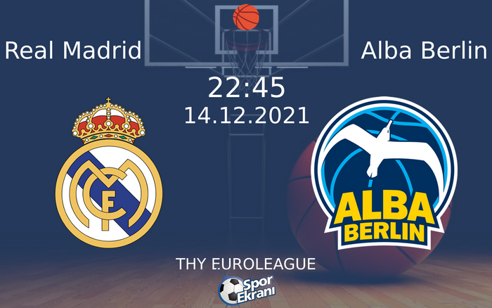 14 Aralık 2021 Real Madrid vs Alba Berlin maçı Hangi Kanalda Saat Kaçta Yayınlanacak?