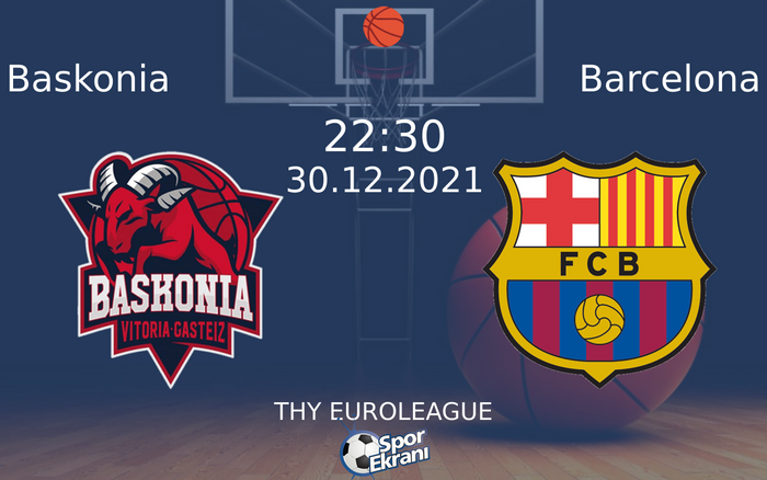 30 Aralık 2021 Baskonia vs Barcelona maçı Hangi Kanalda Saat Kaçta Yayınlanacak? 30 Aralık 2021 Baskonia vs Barcelona maçı Hangi Kanalda Saat Kaçta Yayınlanacak?