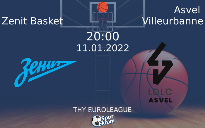 11 Ocak 2022 Zenit Basket vs Asvel Villeurbanne maçı Hangi Kanalda Saat Kaçta Yayınlanacak? 11 Ocak 2022 Zenit Basket vs Asvel Villeurbanne maçı Hangi Kanalda Saat Kaçta Yayınlanacak?
