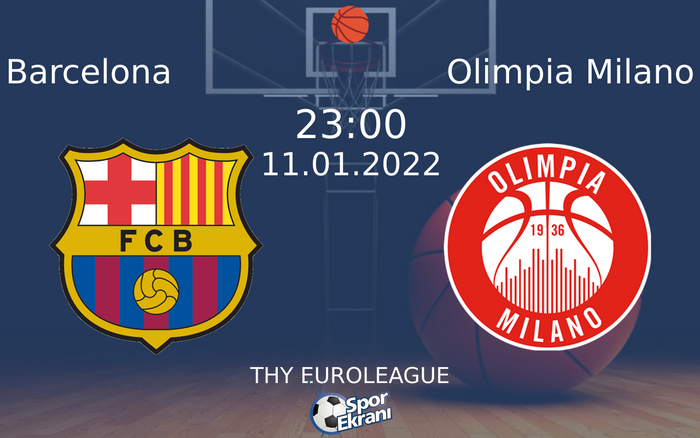 11 Ocak 2022 Barcelona vs Olimpia Milano maçı Hangi Kanalda Saat Kaçta Yayınlanacak? 11 Ocak 2022 Barcelona vs Olimpia Milano maçı Hangi Kanalda Saat Kaçta Yayınlanacak?