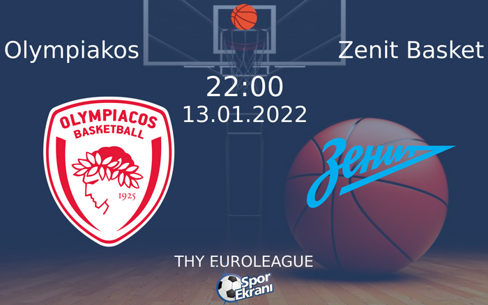 13 Ocak 2022 Olympiakos vs Zenit Basket maçı Hangi Kanalda Saat Kaçta Yayınlanacak? 13 Ocak 2022 Olympiakos vs Zenit Basket maçı Hangi Kanalda Saat Kaçta Yayınlanacak?