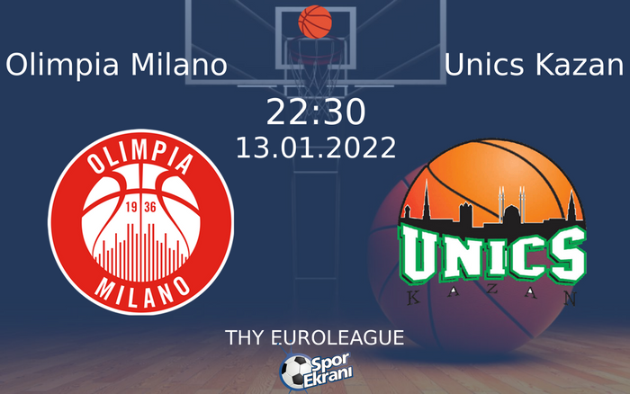 13 Ocak 2022 Olimpia Milano vs Unics Kazan maçı Hangi Kanalda Saat Kaçta Yayınlanacak? 13 Ocak 2022 Olimpia Milano vs Unics Kazan maçı Hangi Kanalda Saat Kaçta Yayınlanacak?