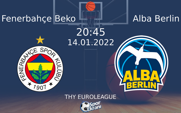 14 Ocak 2022 Fenerbahçe Beko vs Alba Berlin maçı Hangi Kanalda Saat Kaçta Yayınlanacak?