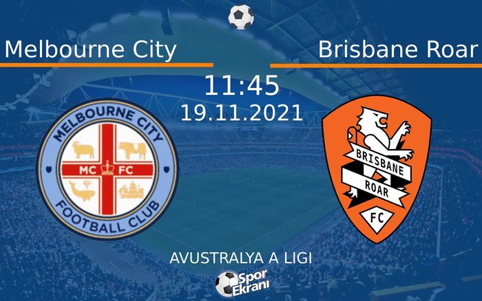 19 Kasım 2021 Melbourne City vs Brisbane Roar maçı Hangi Kanalda Saat Kaçta Yayınlanacak? 19 Kasım 2021 Melbourne City vs Brisbane Roar maçı Hangi Kanalda Saat Kaçta Yayınlanacak?