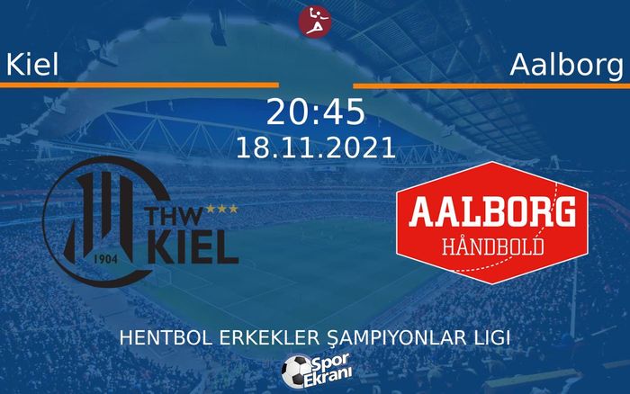 18 Kasım 2021 Kiel vs Aalborg maçı Hangi Kanalda Saat Kaçta Yayınlanacak? 18 Kasım 2021 Kiel vs Aalborg maçı Hangi Kanalda Saat Kaçta Yayınlanacak?