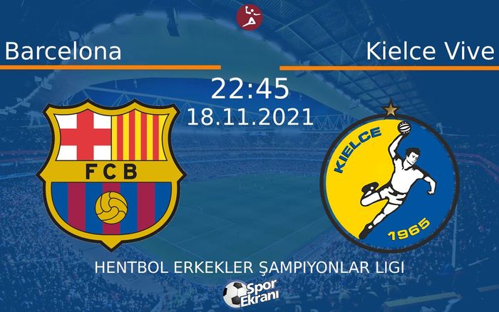 18 Kasım 2021 Barcelona vs Kielce Vive maçı Hangi Kanalda Saat Kaçta Yayınlanacak? 18 Kasım 2021 Barcelona vs Kielce Vive maçı Hangi Kanalda Saat Kaçta Yayınlanacak?