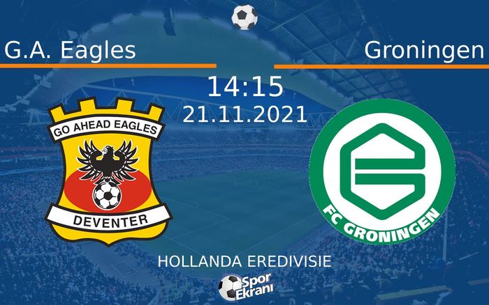 21 Kasım 2021 G.A. Eagles vs Groningen maçı Hangi Kanalda Saat Kaçta Yayınlanacak? 21 Kasım 2021 G.A. Eagles vs Groningen maçı Hangi Kanalda Saat Kaçta Yayınlanacak?