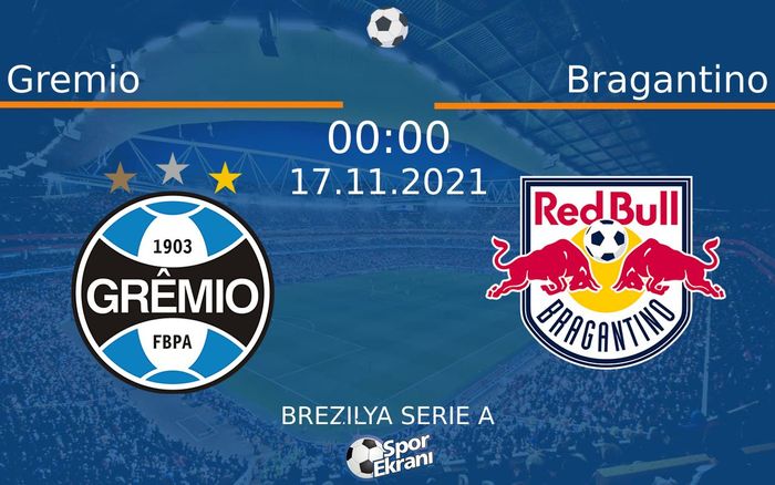 17 Kasım 2021 Gremio vs Bragantino maçı Hangi Kanalda Saat Kaçta Yayınlanacak? 17 Kasım 2021 Gremio vs Bragantino maçı Hangi Kanalda Saat Kaçta Yayınlanacak?