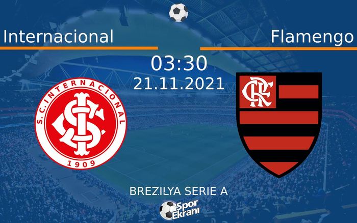 21 Kasım 2021 Internacional vs Flamengo maçı Hangi Kanalda Saat Kaçta Yayınlanacak? 21 Kasım 2021 Internacional vs Flamengo maçı Hangi Kanalda Saat Kaçta Yayınlanacak?