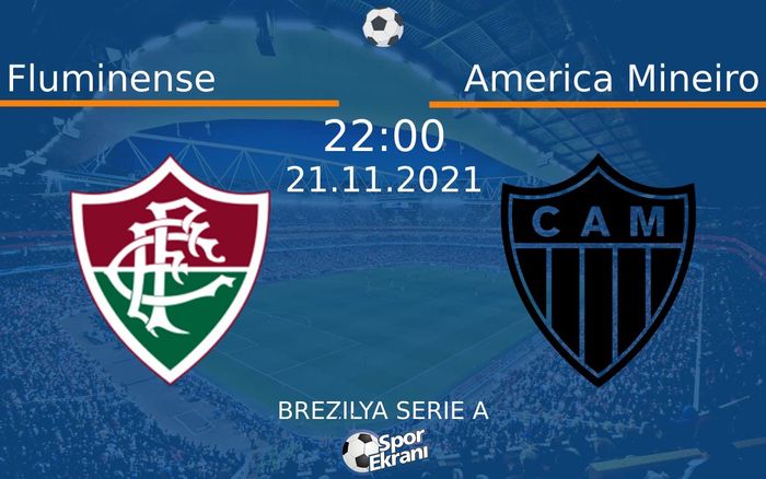 21 Kasım 2021 Fluminense vs America Mineiro maçı Hangi Kanalda Saat Kaçta Yayınlanacak? 21 Kasım 2021 Fluminense vs America Mineiro maçı Hangi Kanalda Saat Kaçta Yayınlanacak?