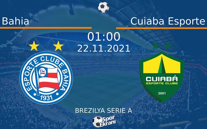 22 Kasım 2021 Bahia vs Cuiaba Esporte maçı Hangi Kanalda Saat Kaçta Yayınlanacak? 22 Kasım 2021 Bahia vs Cuiaba Esporte maçı Hangi Kanalda Saat Kaçta Yayınlanacak?