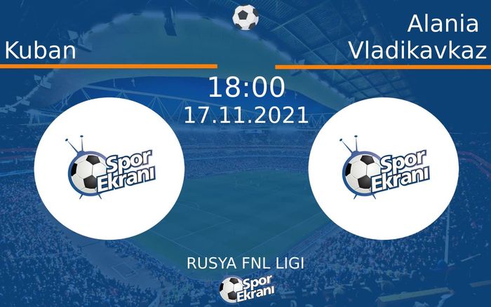 17 Kasım 2021 Kuban vs Alania Vladikavkaz maçı Hangi Kanalda Saat Kaçta Yayınlanacak? 17 Kasım 2021 Kuban vs Alania Vladikavkaz maçı Hangi Kanalda Saat Kaçta Yayınlanacak?