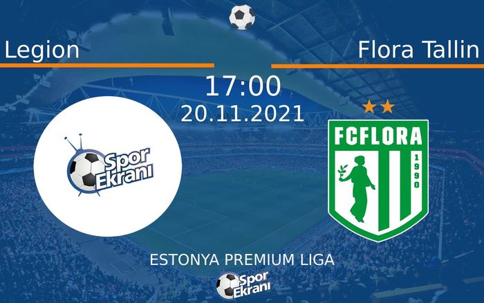 20 Kasım 2021 Legion vs Flora Tallin maçı Hangi Kanalda Saat Kaçta Yayınlanacak? 20 Kasım 2021 Legion vs Flora Tallin maçı Hangi Kanalda Saat Kaçta Yayınlanacak?