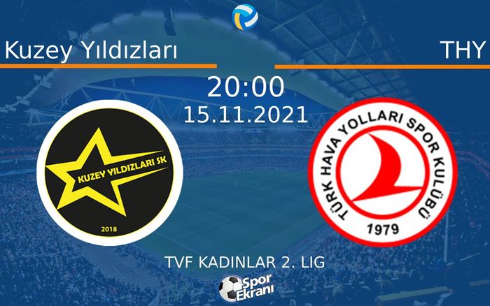 15 Kasım 2021 Kuzey Yıldızları vs THY maçı Hangi Kanalda Saat Kaçta Yayınlanacak? 15 Kasım 2021 Kuzey Yıldızları vs THY maçı Hangi Kanalda Saat Kaçta Yayınlanacak?