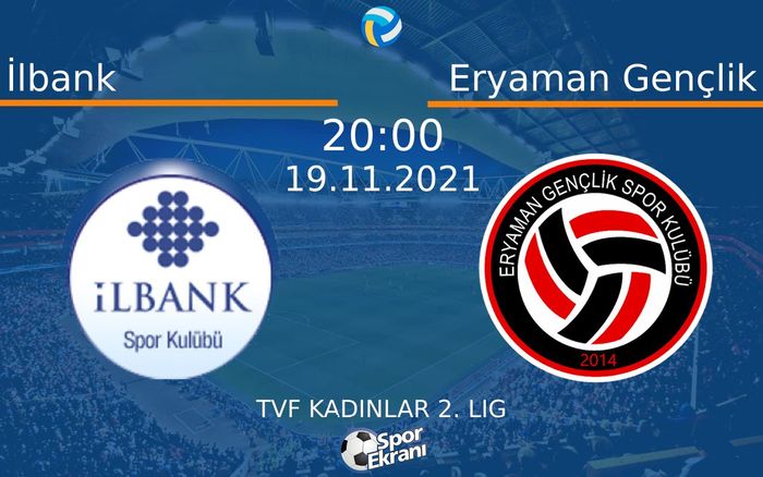 19 Kasım 2021 İlbank vs Eryaman Gençlik maçı Hangi Kanalda Saat Kaçta Yayınlanacak? 19 Kasım 2021 İlbank vs Eryaman Gençlik maçı Hangi Kanalda Saat Kaçta Yayınlanacak?