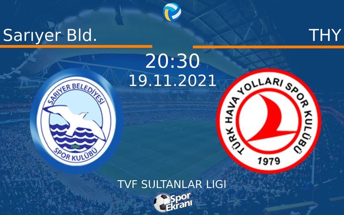 19 Kasım 2021 Sarıyer Bld. vs THY maçı Hangi Kanalda Saat Kaçta Yayınlanacak? 19 Kasım 2021 Sarıyer Bld. vs THY maçı Hangi Kanalda Saat Kaçta Yayınlanacak?