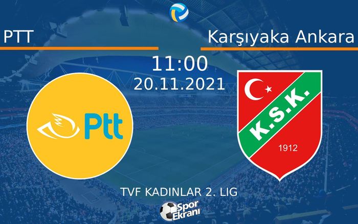 20 Kasım 2021 PTT vs Karşıyaka Ankara maçı Hangi Kanalda Saat Kaçta Yayınlanacak? 20 Kasım 2021 PTT vs Karşıyaka Ankara maçı Hangi Kanalda Saat Kaçta Yayınlanacak?