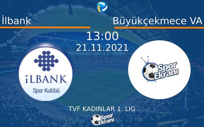 21 Kasım 2021 İlbank vs Büyükçekmece VA maçı Hangi Kanalda Saat Kaçta Yayınlanacak? 21 Kasım 2021 İlbank vs Büyükçekmece VA maçı Hangi Kanalda Saat Kaçta Yayınlanacak?