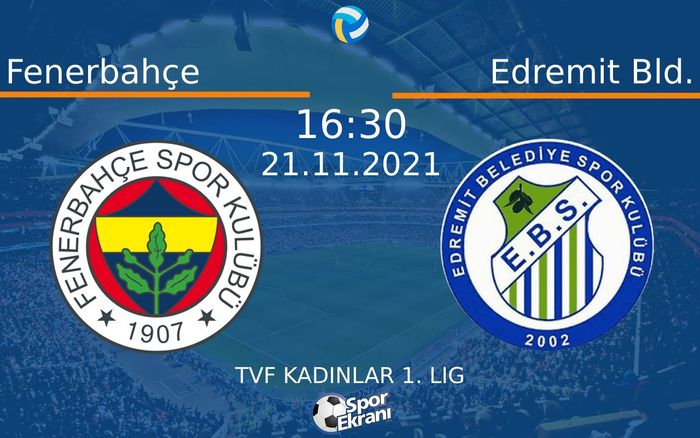 21 Kasım 2021 Fenerbahçe vs Edremit Bld. maçı Hangi Kanalda Saat Kaçta Yayınlanacak? 21 Kasım 2021 Fenerbahçe vs Edremit Bld. maçı Hangi Kanalda Saat Kaçta Yayınlanacak?