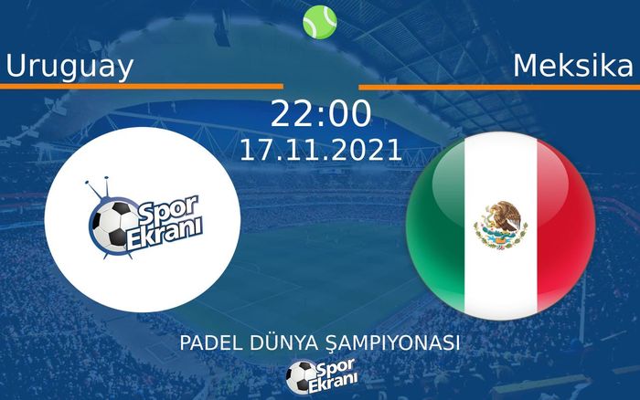17 Kasım 2021 Uruguay vs Meksika maçı Hangi Kanalda Saat Kaçta Yayınlanacak? 17 Kasım 2021 Uruguay vs Meksika maçı Hangi Kanalda Saat Kaçta Yayınlanacak?