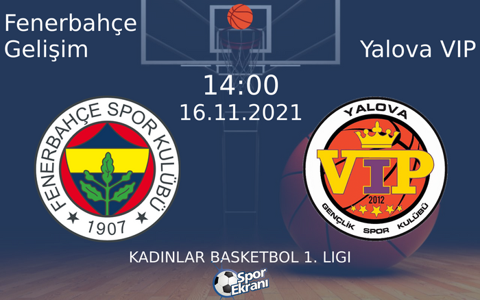 16 Kasım 2021 Fenerbahçe Gelişim vs Yalova VIP maçı Hangi Kanalda Saat Kaçta Yayınlanacak? 16 Kasım 2021 Fenerbahçe Gelişim vs Yalova VIP maçı Hangi Kanalda Saat Kaçta Yayınlanacak?