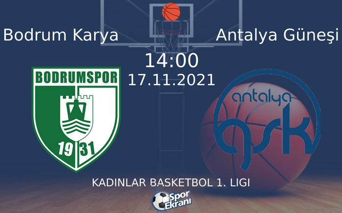 17 Kasım 2021 Bodrum Karya vs Antalya Güneşi maçı Hangi Kanalda Saat Kaçta Yayınlanacak? 17 Kasım 2021 Bodrum Karya vs Antalya Güneşi maçı Hangi Kanalda Saat Kaçta Yayınlanacak?