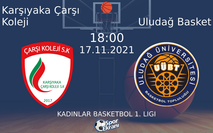 17 Kasım 2021 Karşıyaka Çarşı Koleji vs Uludağ Basket maçı Hangi Kanalda Saat Kaçta Yayınlanacak? 17 Kasım 2021 Karşıyaka Çarşı Koleji vs Uludağ Basket maçı Hangi Kanalda Saat Kaçta Yayınlanacak?