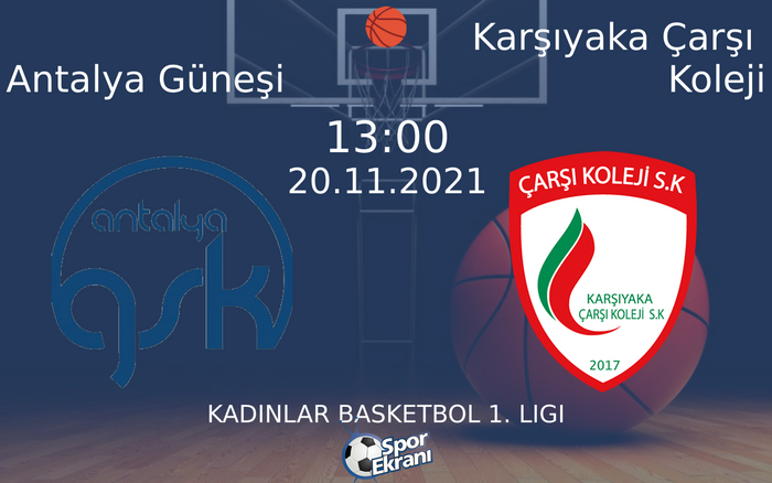 20 Kasım 2021 Antalya Güneşi vs Karşıyaka Çarşı Koleji maçı Hangi Kanalda Saat Kaçta Yayınlanacak? 20 Kasım 2021 Antalya Güneşi vs Karşıyaka Çarşı Koleji maçı Hangi Kanalda Saat Kaçta Yayınlanacak?