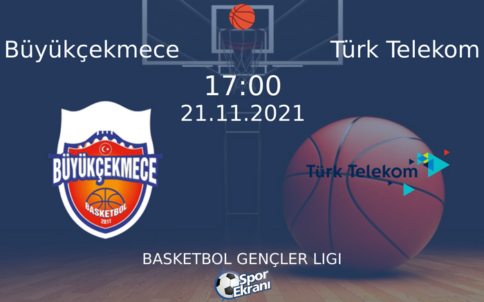 21 Kasım 2021 Büyükçekmece vs Türk Telekom maçı Hangi Kanalda Saat Kaçta Yayınlanacak? 21 Kasım 2021 Büyükçekmece vs Türk Telekom maçı Hangi Kanalda Saat Kaçta Yayınlanacak?
