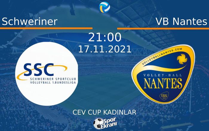 17 Kasım 2021 Schweriner vs VB Nantes maçı Hangi Kanalda Saat Kaçta Yayınlanacak? 17 Kasım 2021 Schweriner vs VB Nantes maçı Hangi Kanalda Saat Kaçta Yayınlanacak?