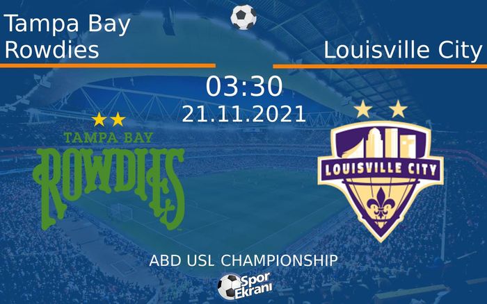21 Kasım 2021 Tampa Bay Rowdies vs Louisville City maçı Hangi Kanalda Saat Kaçta Yayınlanacak? 21 Kasım 2021 Tampa Bay Rowdies vs Louisville City maçı Hangi Kanalda Saat Kaçta Yayınlanacak?