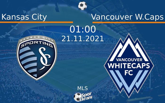 21 Kasım 2021 Kansas City vs Vancouver W.Caps maçı Hangi Kanalda Saat Kaçta Yayınlanacak? 21 Kasım 2021 Kansas City vs Vancouver W.Caps maçı Hangi Kanalda Saat Kaçta Yayınlanacak?