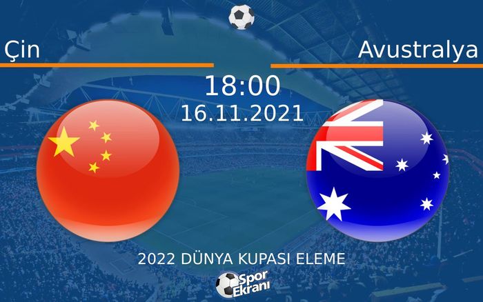 16 Kasım 2021 Çin vs Avustralya maçı Hangi Kanalda Saat Kaçta Yayınlanacak? 16 Kasım 2021 Çin vs Avustralya maçı Hangi Kanalda Saat Kaçta Yayınlanacak?