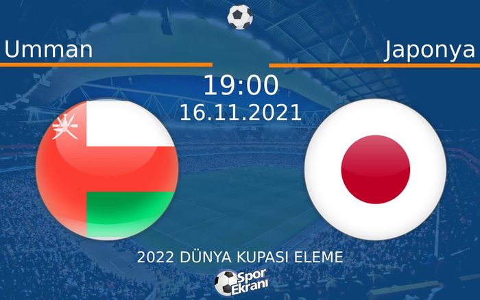 16 Kasım 2021 Umman vs Japonya maçı Hangi Kanalda Saat Kaçta Yayınlanacak? 16 Kasım 2021 Umman vs Japonya maçı Hangi Kanalda Saat Kaçta Yayınlanacak?