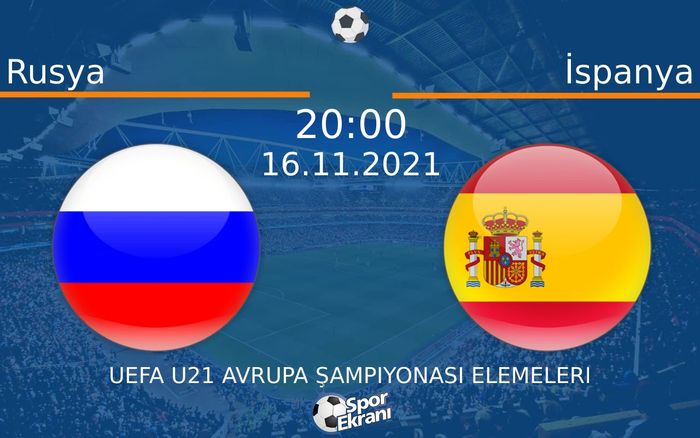 16 Kasım 2021 Rusya vs İspanya maçı Hangi Kanalda Saat Kaçta Yayınlanacak? 16 Kasım 2021 Rusya vs İspanya maçı Hangi Kanalda Saat Kaçta Yayınlanacak?